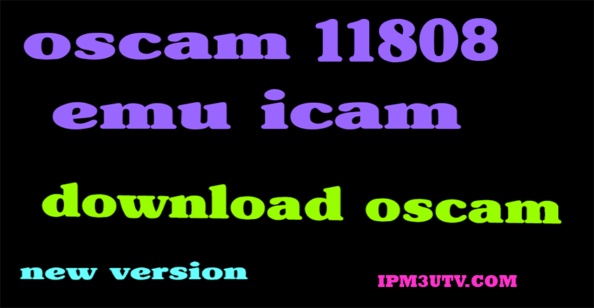 oscam 11808, oscam icam 2024,oscam icam anbieter, oscam subscription,-iptv trial,test iptv,abonnement iptv, oscam premium, iptv 12 months,