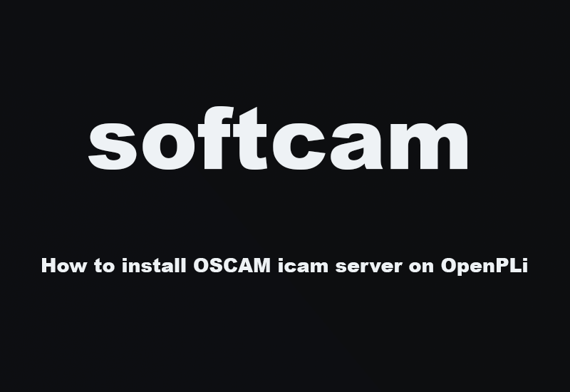 the best install OSCAM icam server on OpenPLi OSCAM icam anbieter iptv stream iptv premium